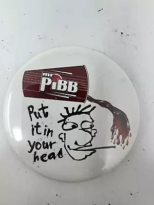 Vtg MR. PIBB - Pin - Soft Drink  Put It In Your Head  Coca Cola • $9.99