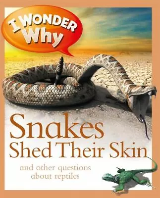 I Wonder Why Snakes Shed Their Skin  O'Neill Amanda • $4.19