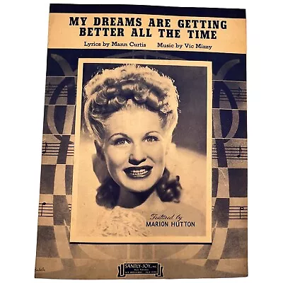 My Dreams Are Getting Better All The Time Sheet Music Marion Hutton Cover 1944 • $5.21