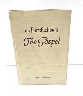 1959 An Introduction To The Gospel By Lowell Bennion LDS Mormon VTG Hardcover • $14.95