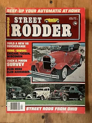 Vintage Automobile Magazine - STREET RODDER - April 1977 - Runs/Shows  Ohio Rod • $9.50