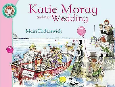 Hedderwick Mairi : Katie Morag And The Wedding (Katie Morag Fast And FREE P & P • £3.28