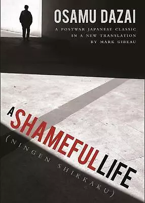 A Shameful Life: (Ningen Shikkaku) By Osamu Dazai (English) Paperback Book • $32.57