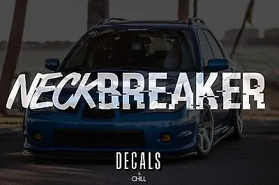 $13 • Buy Neck Breaker Decal Sticker - Illest Lowered JDM Stance Low Drift Slammed 