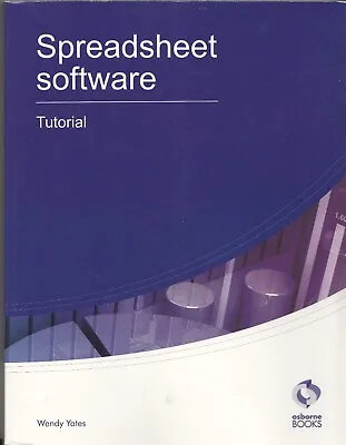 Spreadsheet Software Tutorial - Wendy Yates - Osborne Books - Good - Paperback • £2.15