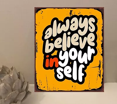 1x Always Believe In Yourself Quote Metal Plaque Sign Gift House Novelty (mt659) • £3.99