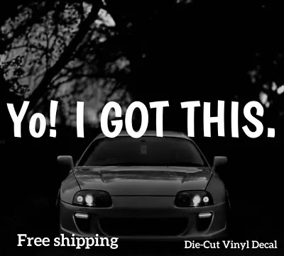 Yo! I Got This Funny Jdm Decal Window Sticker Racing Drift Fits Honda Wrx Sti • $3.85