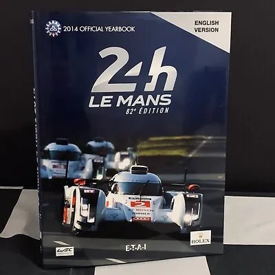 2014 Le Mans 24 Hours Official Yearbook Annual English Audi R18 E Toyota Ts040 • £45