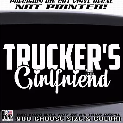 Trucker's Girlfriend Vinyl Decal Sticker Truck Driver I Love My Sexy Boyfriend • $17.20