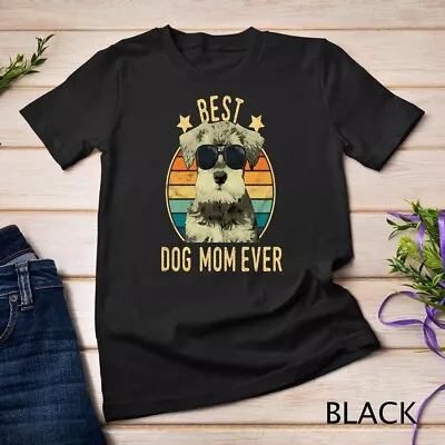 Best Dog Mom Ever Miniature Schnauzer Mother's Day Gift Unisex T-shirt • $16.99