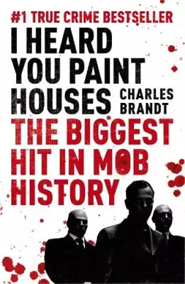 Charles Brandt I Heard You Paint Houses (Paperback) • $28.58