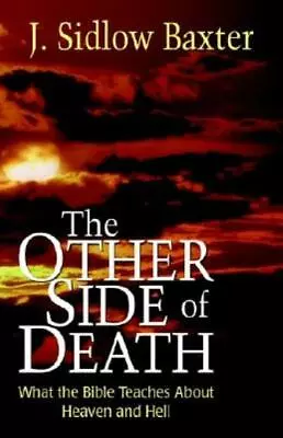 Other Side Of Death: What The Bible Teaches About Heaven And Hell • $16.65