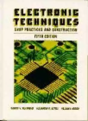 Electronic Techniques: Shop - Hardcover By Robert S. Villanucci - Acceptable • $9.84