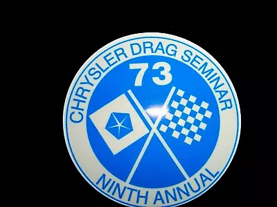 VINTAGE; Chrysler Drag Seminar '73 Ninth Annual  *STICKER* Buy (2) And Save • $4.35