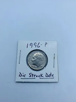1996 P Dime Eisenhower U.S. Coin 10 Cents Error Misprint Die Struck Date • $299.95