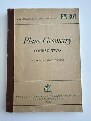 Vintage 1944 War Department Educational Manual EM 307 - Plane Geometry Course 2 • $12