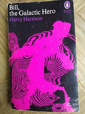 £2 • Buy BILL, The Galactic Hero. Sci-Fi.HARRY HARRISON. Paperback. Penguin Books 1969