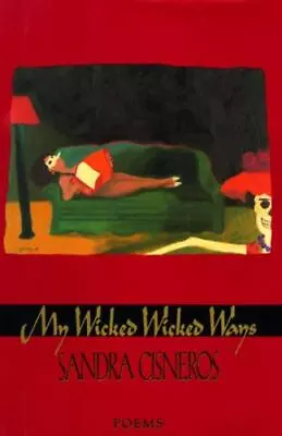 My Wicked Wicked Ways: Poems - Hardcover 0679418210 Sandra Cisneros • $4.74