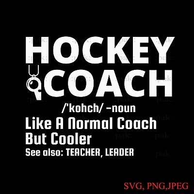 SVG PNG  Hockey Coach Definition Funny Sport Gift Idea  For Cricut Design • $2.99