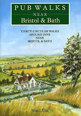 Pub Walks Near Bristol And Bath By Nigel Vile (Paperback 1994) • £2.56