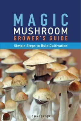 Principium Quae Magic Mushroom Grower's Guide Simple Steps To Bulk C (Paperback) • £11.25