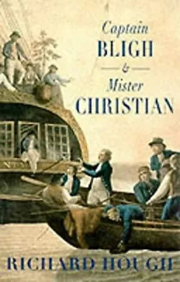 Captain Bligh And Mr Christian : The Men And The Mutiny Paperback • £4.73