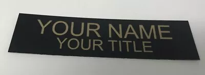 Custom 2  X 8  Two Color Name Plate  (Black / Gold) • $9.99