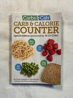 Carbs & Cals: Carb & Calorie Counter: Count... By Chris Cheyette & Yello Balolia • £14.95