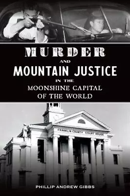 Murder And Mountain Justice In The Moonshine Capital Of The World Virginia Tru • $15.59