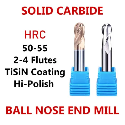 Solid Carbide Ball Nose End Mills R1-R5 HRC50-55 2-4 Flute TiSiN + Uncoated • £5.99