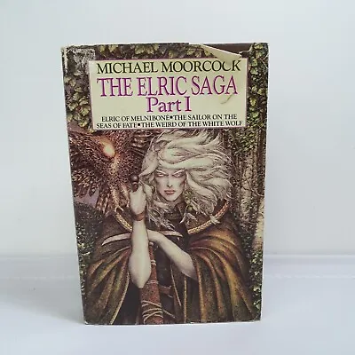 The Elric Saga Part 1 By Michael Moorcock 1984 HC/DJ • $29.95