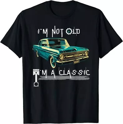 LIMITED I'm Not Old I'm Classic Dad Retro Colour Vintage Muscle Car T-Shirt • $20.67