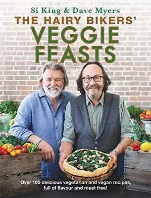 The Hairy Bikers' Veggie Feasts: Over 100 Delicious Vegetari... By Bikers Hairy • £7.49