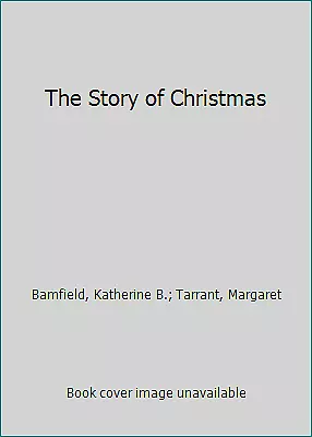 The Story Of Christmas By Bamfield Katherine B.; Tarrant Margaret • $4.09