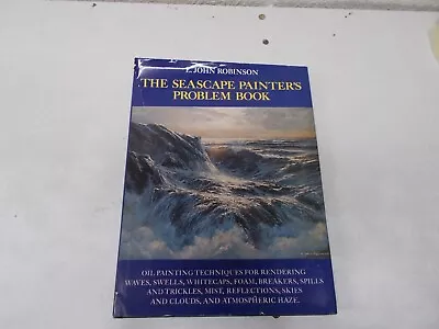 % The Seascape Painter's Problem Book Hardcover E. John Robinson • $17.99