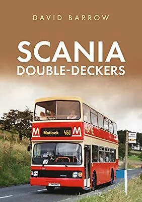 Scania Double-Deckers By David Barrow (Paperback 2021) • £13.60