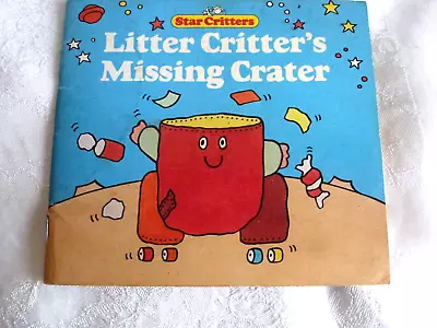 LITTER CRITTER'S MISSING CRATER Little Kids Retro Story Book (1985) Paperback • $3