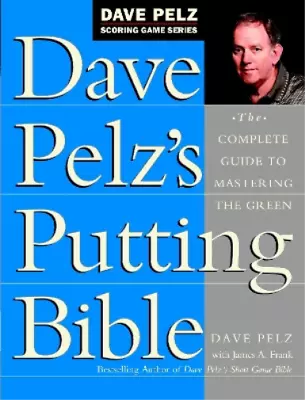 Dave Pelz Dave Pelz's Putting Bible (Hardback) Dave Pelz Scoring Game • £35.55