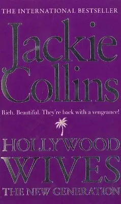 Hollywood Wives The New Generation Jackie Collins Used; Good Book • £2.85