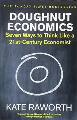 £6.66 • Buy Doughnut Economics: Seven Ways To Think Like A 21st-Century Eco .9781847941398