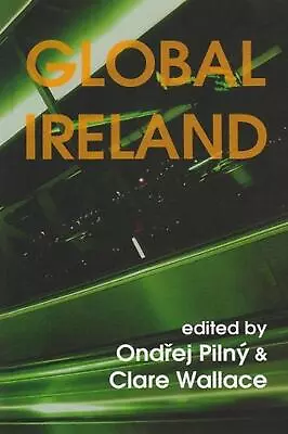 Global Ireland: Irish Literatures In The New Millennium By Ondrej Pilny (English • $51.62