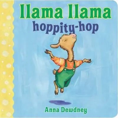 $5.99 • Buy Llama Llama Ser.: Llama Llama Hoppity-Hop By Anna Dewdney (2012, Children's Boar