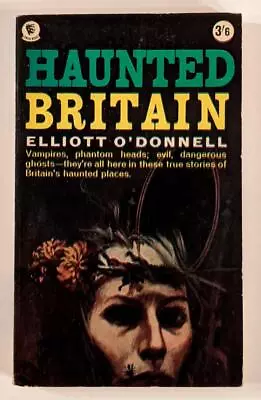 Haunted Britain Elliott O'Donnell Consul UK Rare Paranormal Vintage Paperback • $19.99