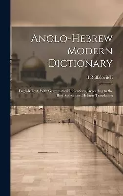 Anglo-Hebrew Modern Dictionary; English Text With Grammatical Indications Acco • $97.44