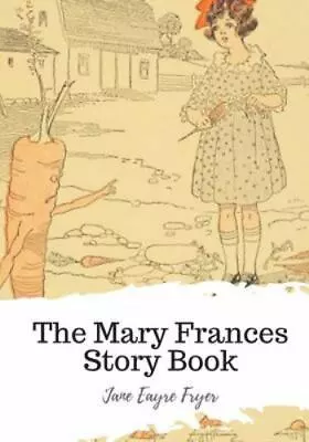 The Mary Frances Story Book  Paperback Used - Good • $6.09