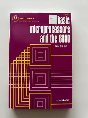 Basic Microprocessors And The 6800 By Ron Bishop (1979 Paperback) Motorola • $10