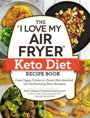 The I Love My Air Fryer Keto Diet Recipe Book: From Veggie Frittata To  - GOOD • $4.95