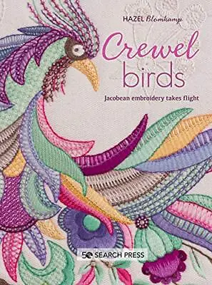 Crewel Birds: Jacobean Embroidery Takes Flight • £17.81