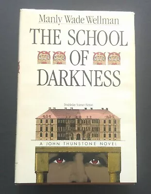 MANLY WADE WELLMAN-THE SCHOOL OF DARKNESS-1985 DOUBLE DAY  HC -Like New • $15