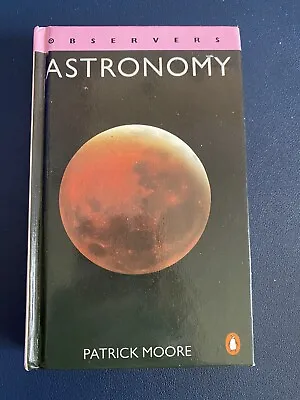 Observers Astronomy Patrick Moore Hardback 1988 Penguin Books • £8